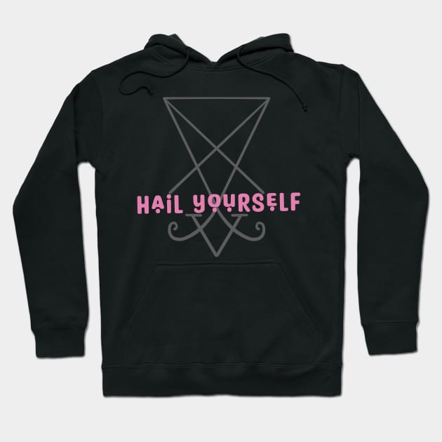 Hail yourself pink Hoodie by Hellbender Creations